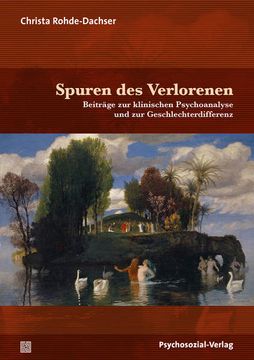 portada Spuren des Verlorenen: Beiträge zur Klinischen Psychoanalyse und zur Geschlechterdifferenz (Bibliothek der Psychoanalyse) (in German)
