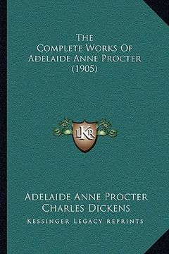 portada the complete works of adelaide anne procter (1905) the complete works of adelaide anne procter (1905) (en Inglés)