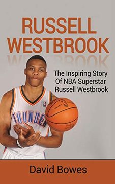 portada Russell Westbrook: The Inspiring Story of nba Superstar Russell Westbrook (in English)