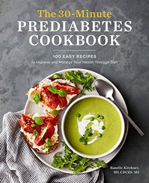 portada The 30-Minute Prediabetes Cookbook: 100 Easy Recipes to Improve and Manage Your Health Through Diet