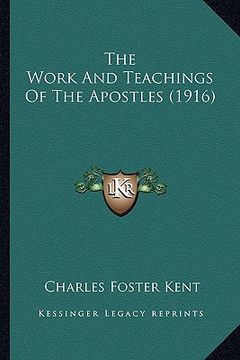 portada the work and teachings of the apostles (1916)
