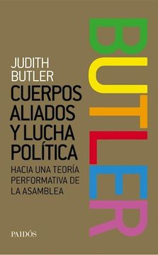 portada Cuerpos Aliados y Lucha Politica Hacia una Teoria Performativa de la Asamblea (in Spanish)