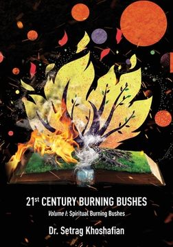 portada 21st Century Burning Bushes: Volume I: Spiritual Burning Bushes (in English)