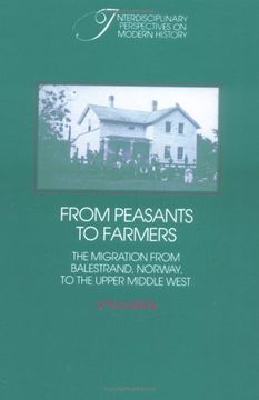 portada From Peasants to Farmers: The Migration From Balestrand, Norway, to the Upper Middle West (Interdisciplinary Perspectives on Modern History) (in English)