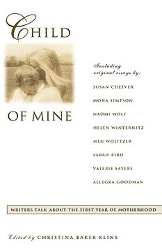 portada child of mine: writers talk about the first year of motherhhod (en Inglés)
