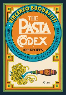 portada The Pasta Codex: 1001 Recipes (en Inglés)