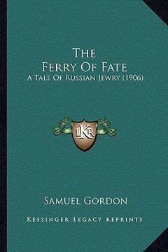 portada the ferry of fate: a tale of russian jewry (1906) (in English)