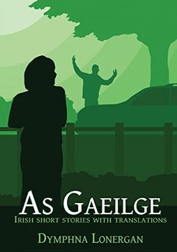 portada As Gaeilge: Irish Short Stories With Translations (en Inglés)
