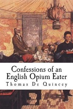 portada Confessions of an English Opium Eater: Being an Extract from the Life of a Scholar