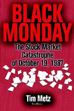 portada black monday: the stock market catastrophe of october 19, 1987 the stock market catastrophe of october 19, 1987 (en Inglés)