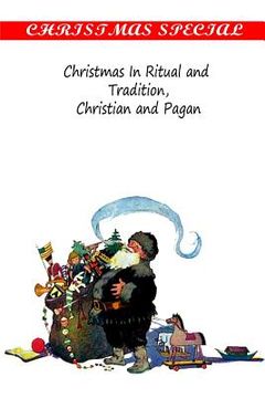 portada Christmas In Ritual and Tradition, Christian and Pagan