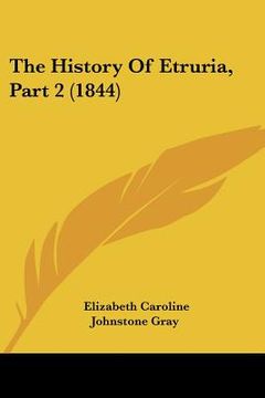portada the history of etruria, part 2 (1844) (en Inglés)