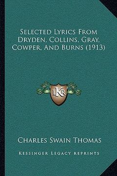 portada selected lyrics from dryden, collins, gray, cowper, and burns (1913) (en Inglés)
