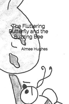 portada The Fluttering Butterfly and the Buzzing Bee (en Inglés)