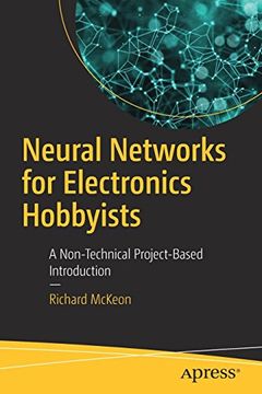 portada Neural Networks for Electronics Hobbyists: A Non-Technical Project-Based Introduction (en Inglés)