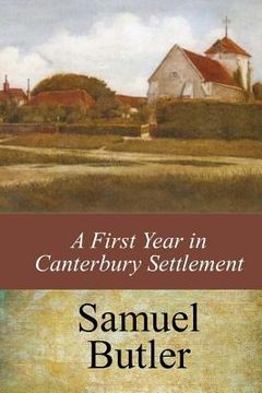 portada A First Year in Canterbury Settlement (en Inglés)