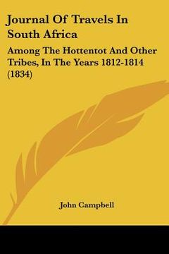 portada journal of travels in south africa: among the hottentot and other tribes, in the years 1812-1814 (1834) (en Inglés)