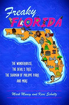 portada Freaky Florida: The Wonderhouse, the Devil’S Tree, the Shaman of Philippe Park, and More (American Legends) (en Inglés)