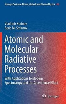 portada Atomic and Molecular Radiative Processes: With Applications to Modern Spectroscopy and the Greenhouse Effect (Springer Series on Atomic, Optical, and Plasma Physics) (en Inglés)