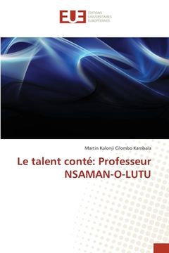 portada Le talent conté: Professeur NSAMAN-O-LUTU (en Francés)