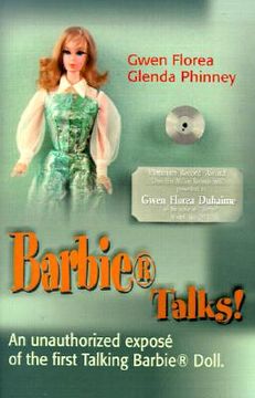 portada barbie talks!: an expose' of the first talking barbie doll. the humorous and poignant adventures of two former mattel toy designers. (in English)