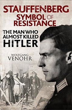 portada Stauffenberg: Symbol of Resistance: The man who Almost Killed Hitler (en Inglés)