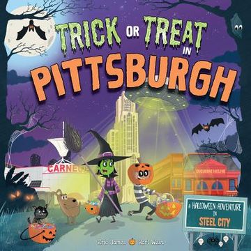 portada Trick or Treat in Pittsburgh: A Halloween Adventure in Steel City (en Inglés)
