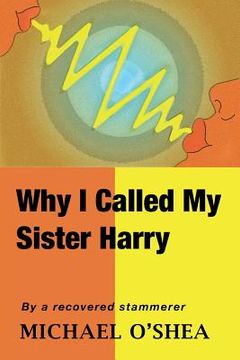 portada Why I Called My Sister Harry (en Inglés)