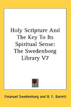 portada holy scripture and the key to its spiritual sense: the swedenborg library v7 (en Inglés)