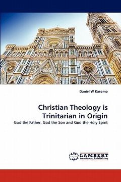 portada christian theology is trinitarian in origin (en Inglés)