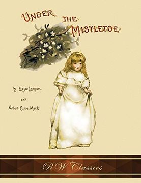 portada Under the Mistletoe (rw Classics Edition, Illustrated) (en Inglés)