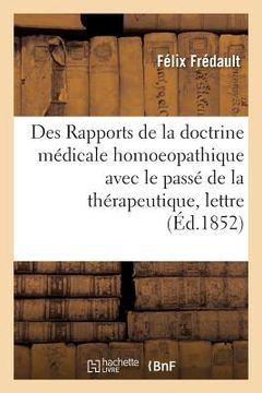 portada Des Rapports de la Doctrine Médicale Homoeopathique Avec Le Passé de la Thérapeutique: Lettre À M. Le Dr J.-P. Tessier (en Francés)