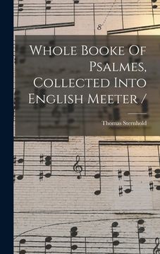 portada Whole Booke Of Psalmes, Collected Into English Meeter / (en Inglés)