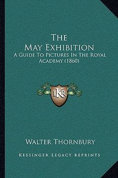 portada the may exhibition: a guide to pictures in the royal academy (1860)