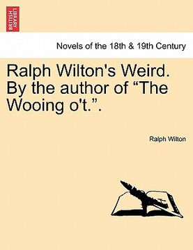 portada ralph wilton's weird. by the author of "the wooing o't.." (in English)