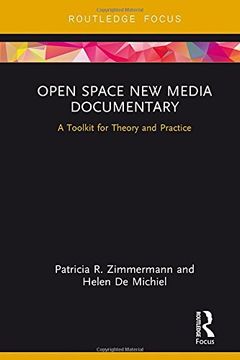 portada Open Space New Media Documentary: A Toolkit for Theory and Practice (Routledge Studies in Media Theory and Practice)