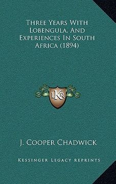 portada three years with lobengula, and experiences in south africa (1894)