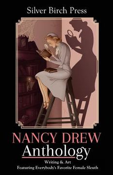 portada Nancy Drew Anthology: Writing & Art Featuring Everybody's Favorite Female Sleuth (en Inglés)