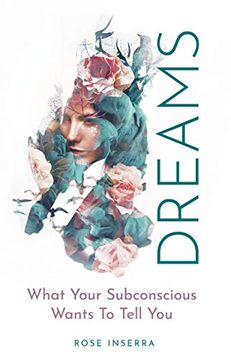 portada Dreams: What Your Subconscious Wants to Tell you (en Inglés)