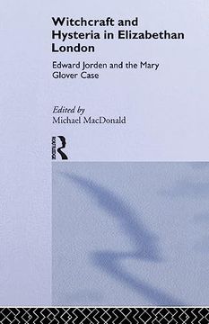 portada Witchcraft and Hysteria in Elizabethan London: Edward Jorden and the Mary Glover Case (Tavistock Classic Reprints in the History of Psychiatry) (en Inglés)