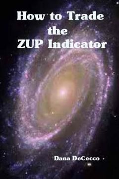 portada How to Trade The ZUP Indicator: a winning trading system (en Inglés)
