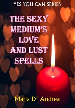 portada The Sexy Medium's Love and Lust Spells: Volume 2 (YES YOU CAN SERIES)