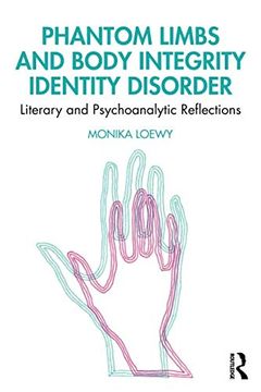 portada Phantom Limbs and Body Integrity Identity Disorder: Literary and Psychoanalytic Reflections (en Inglés)