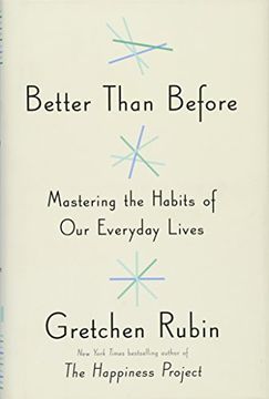 portada Better Than Before Mastering the Habits of our Everyday Lives (en Inglés)