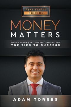 portada Money Matters: World's Leading Entrepreneurs Reveal Their Top Tips to Success (Vol. 1 - Edition 1) (in English)