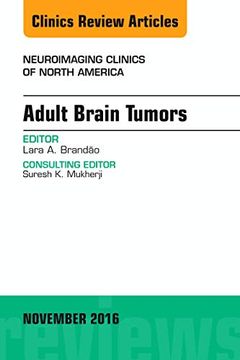portada Adult Brain Tumors, an Issue of Neuroimaging Clinics of North America (Volume 26-4) (The Clinics: Radiology, Volume 26-4) (en Inglés)