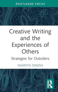 portada Creative Writing and the Experiences of Others: Strategies for Outsiders (Routledge Focus on Literature) (en Inglés)
