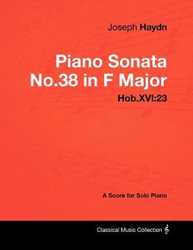portada joseph haydn - piano sonata no.38 in f major - hob.xvi: 23 - a score for solo piano (en Inglés)