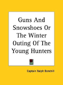 portada guns and snowshoes or the winter outing of the young hunters (en Inglés)