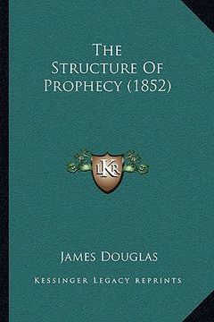 portada the structure of prophecy (1852) (en Inglés)